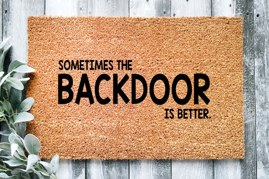 Sometimes the Backdoor Is Better